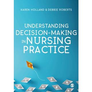 Understanding Decision-Making in Nursing Practice