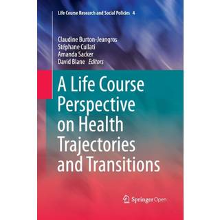 A Life Course Perspective on Health Trajectories and Transitions