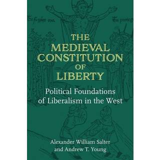 The Medieval Constitution of Liberty