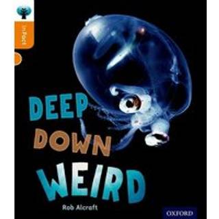 Oxford Reading Tree inFact: Level 6: Deep Down Weird