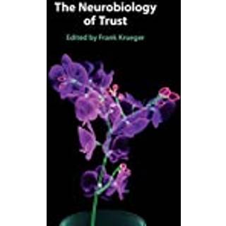 The Neurobiology of Trust