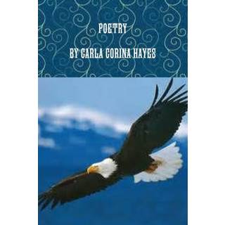 Poetry by Carla Corina Hayes
