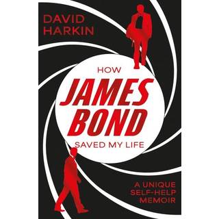 How James Bond Saved My Life