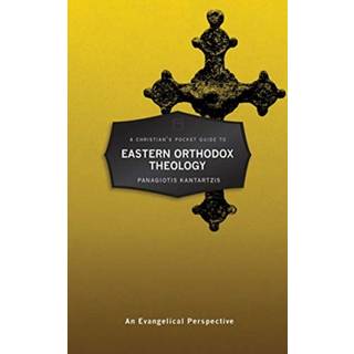 A Christian's Pocket Guide to Eastern Orthodox Theology
