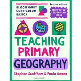Bloomsbury Curriculum Basics: Teaching Primary Geography