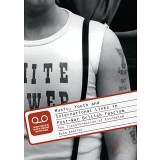 Music, Youth and International Links in Post-War British Fascism