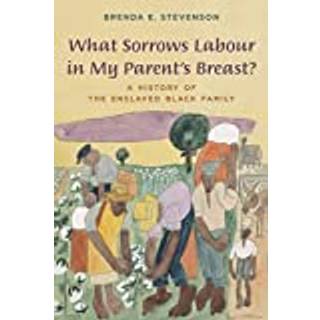 What Sorrows Labour in My Parent's Breast?