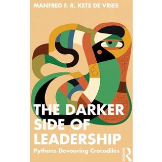 The Darker Side of Leadership