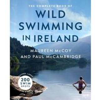 The Complete Book of Wild Swimming in Ireland