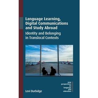 Language Learning, Digital Communications and Study Abroad
