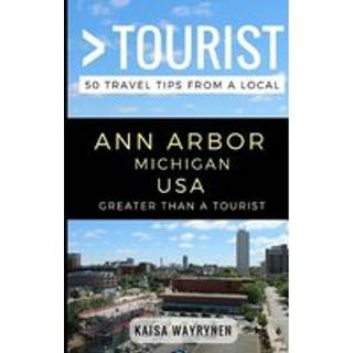 Greater Than a Tourist - Ann Arbor Michigan USA