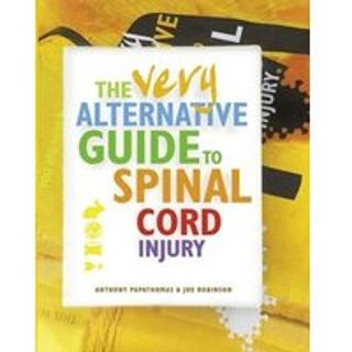 The Very Alternative Guide to Spinal Cord Injury