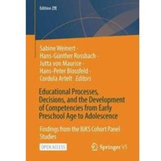 Educational Processes, Decisions, and the Development of Competencies from Early Preschool Age to Adolescence