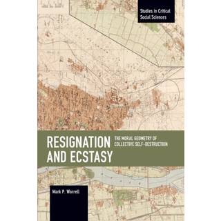 Resignation and Ecstasy: The Moral Geometry of Collective Self-Destruction