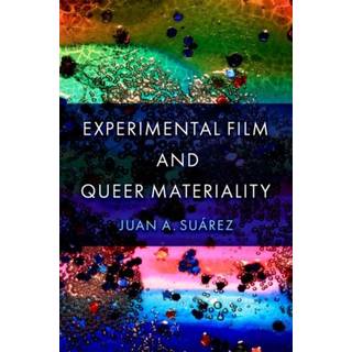 Experimental Film and Queer Materiality