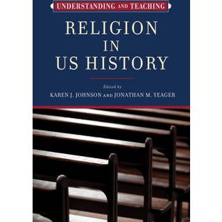 Understanding and Teaching Religion in US History