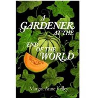 A Gardener at the End of the World