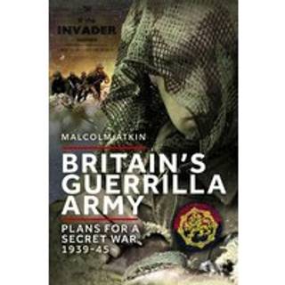 Britain’s Guerrilla Army