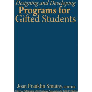 Designing and Developing Programs for Gifted Students