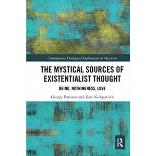 The Mystical Sources of Existentialist Thought
