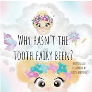 Why Hasn't The Tooth Fairy Been?