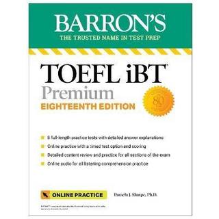 TOEFL iBT Premium with 8 Practice Tests + Online Audio, Eighteenth Edition