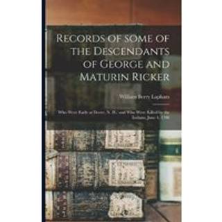 Records of Some of the Descendants of George and Maturin Ricker