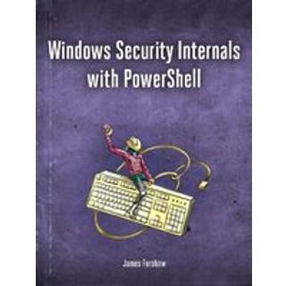 Windows Security Internals (4, 2024) | James Forshaw