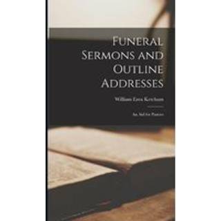 Funeral Sermons and Outline Addresses