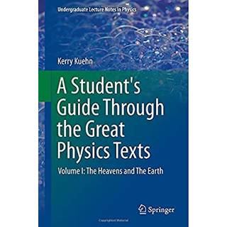 A Student's Guide Through the Great Physics Texts