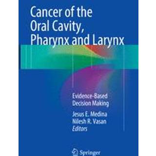 Cancer of the Oral Cavity, Pharynx and Larynx