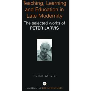 Teaching, Learning and Education in Late Modernity