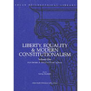 Liberty, Equality & Modern Constitutionalism, Volume I