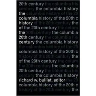 The Columbia History of the Twentieth Century