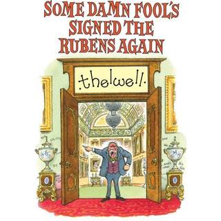 Some Damn Fool's Signed the Rubens Again