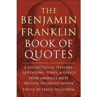 The Benjamin Franklin Book of Quotes