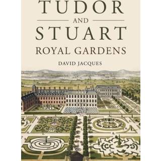 Tudor and Stuart Royal Gardens