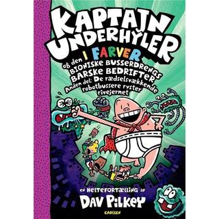 Dav Pilkey - Kaptajn Underhyler i farver (7) - Kaptajn Underhyler og den bioniske busserdreng