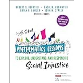 High School Mathematics Lessons to Explore, Understand, and Respond to Social Injustice