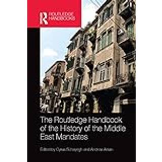 The Routledge Handbook of the History of the Middle East Mandates