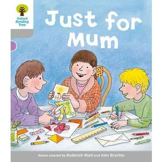 Oxford Reading Tree: Level 1: Decode and Develop: Just for Mum (4, 2011) | Annemarie Young,Roderick Hunt