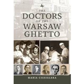 The Doctors of the Warsaw Ghetto