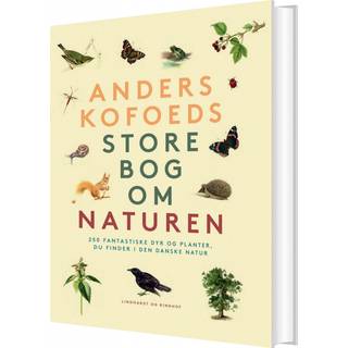 Anders Kofoeds store bog om naturen - Udendørsliv fra