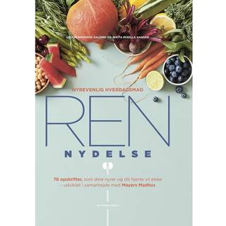 Louise Havkrog Salomo;Nikita Misella Hansen - Ren nydelse. - Nyrevenlig hverdagsmad