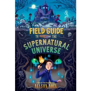 Field Guide to the Supernatural Universe