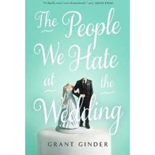 The People We Hate at the Wedding