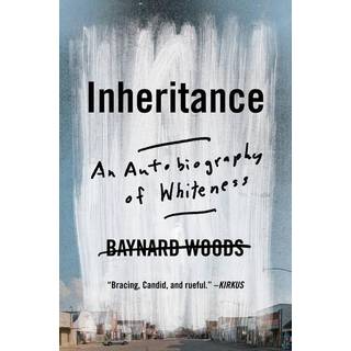 Inheritance : An Autobiography of Whiteness