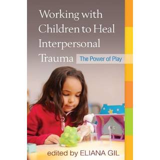 Working with Children to Heal Interpersonal Trauma