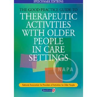 The Good Practice Guide to Therapeutic Activities with Older People in Care Settings