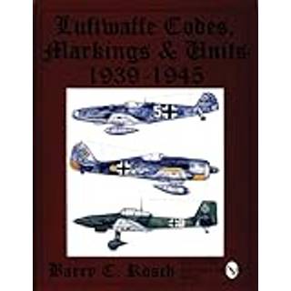 Luftwaffe Codes, Markings & Units 1939-1945